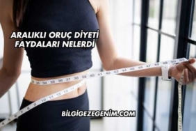 Aralıklı Oruç Diyeti Faydaları Nelerdi
