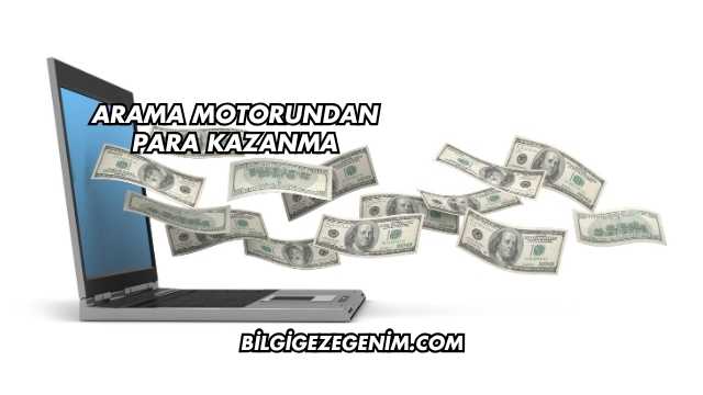 Arama Motorundan Para Kazanma