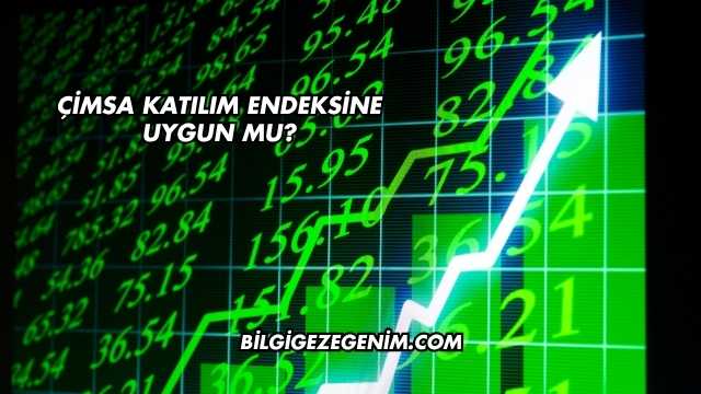 Çimsa Katılım Endeksine Uygun mu