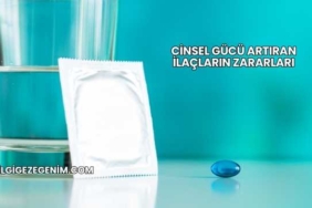 Cinsel Gücü Artıran İlaçların Zararları