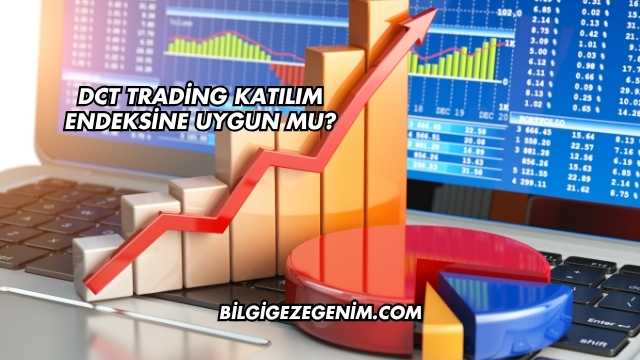 DCT Trading Katılım Endeksine Uygun mu?
