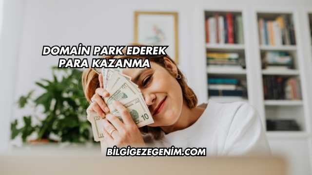 Domain Park Ederek Para Kazanma