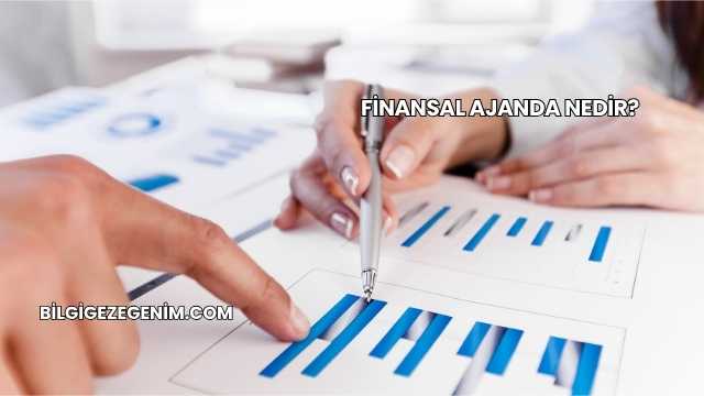 Finansal Ajanda Nedir?