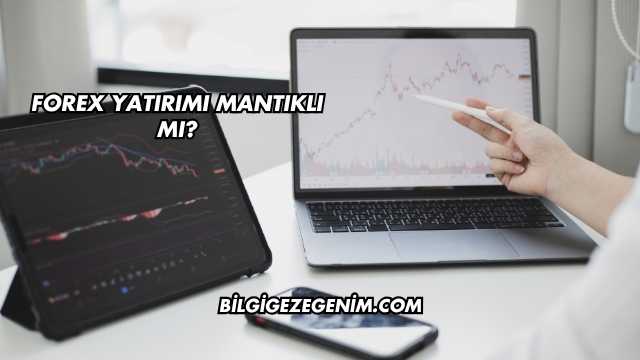 Forex Yatırımı Mantıklı mı?