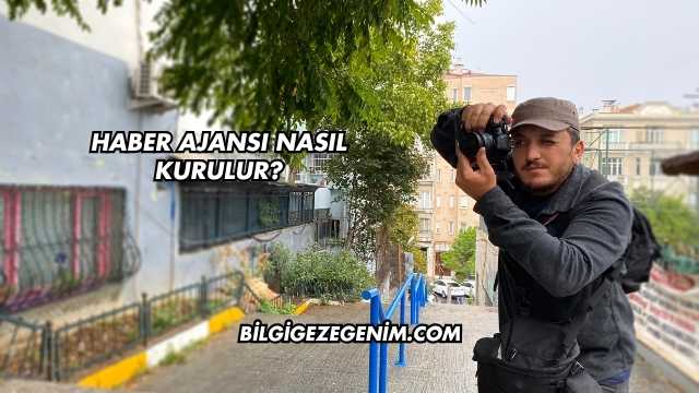 Haber Ajansı Nasıl Kurulur?