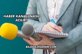 Haber Kanalı Nasıl Açılır?