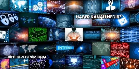 Haber Kanalı Nedir?