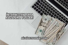 İnternetten Para Kazanma Yolları