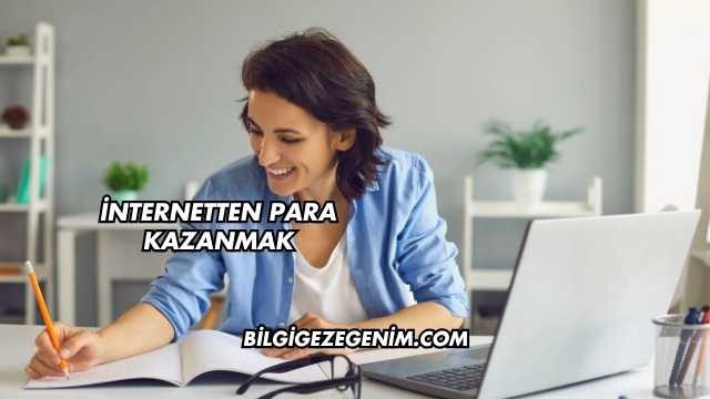 İnternetten Para Kazanmak
