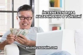 İnternetten Para Kazanmanın 8 Yöntemi