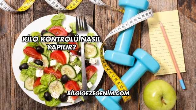 Kilo Kontrolü Nasıl Yapılır?