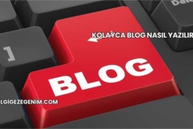 Kolayca Blog Nasıl Yazılır?