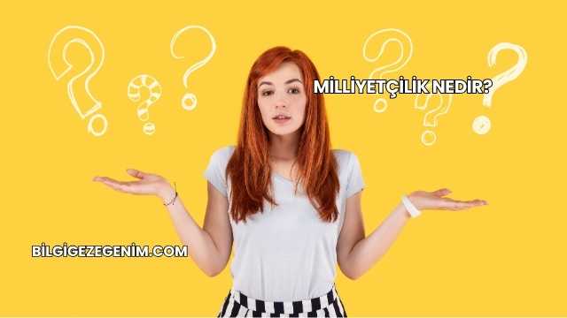 Milliyetçilik Nedir?