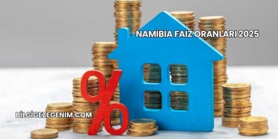 Namibia Faiz Oranları 2025