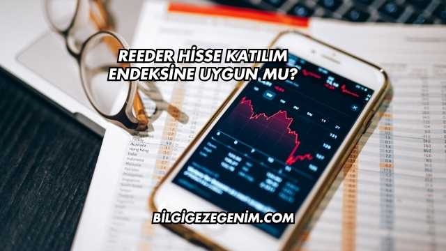 Reeder Hisse Katılım Endeksine Uygun mu?
