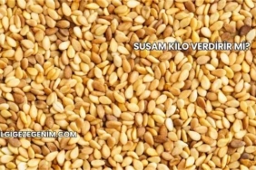 Susam Kilo Verdirir mi?