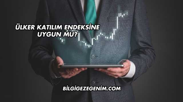 Ülker Katılım Endeksine Uygun mu?