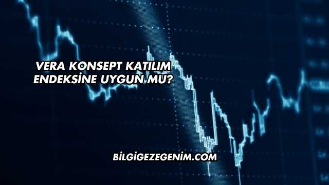 Vera Konsept Katılım Endeksine Uygun mu?