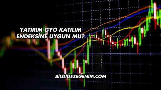 Yatırım GYO Katılım Endeksine Uygun mu?