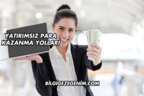Yatırımsız Para Kazanma Yolları