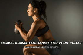 Bilimsel Olarak Kanıtlanmış Kilo Verme Yolları