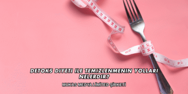 Detoks Diyeti ile Temizlenmenin Yolları Nelerdir?