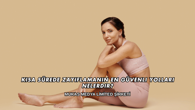 Kısa Sürede Zayıflamanın En Güvenli Yolları Nelerdir?