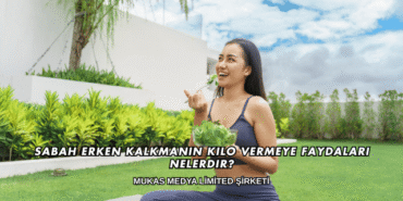 Sabah Erken Kalkmanın Kilo Vermeye Faydaları Nelerdir?