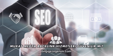 Mukas Medya Backlink Hizmetleri Güvenilir mi?