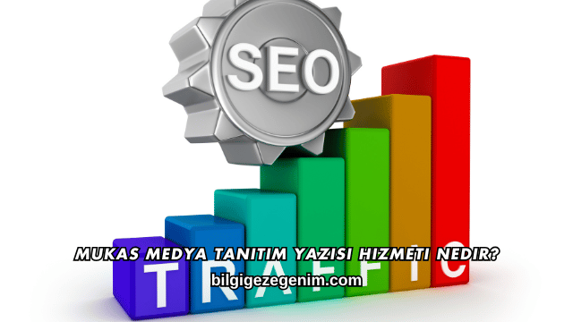 Mukas Medya Tanıtım Yazısı Hizmeti Nedir?
