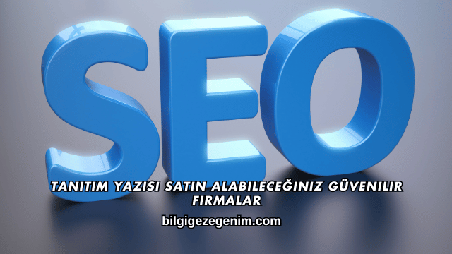 Tanıtım Yazısı Satın Alabileceğiniz Güvenilir Firmalar