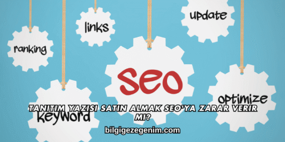 Tanıtım Yazısı Satın Almak SEO’ya Zarar Verir mi?