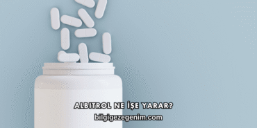 Albitrol Ne İşe Yarar?