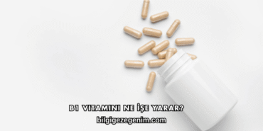 B1 Vitamini Ne İşe Yarar?