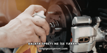 Balata Spreyi Ne İşe Yarar?
