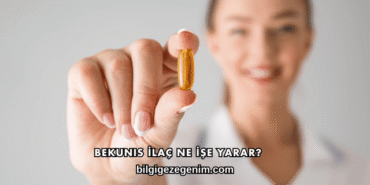 Bekunis İlaç Ne İşe Yarar?