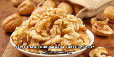 Ceviz Hangi Durumlarda Tüketilmemeli?