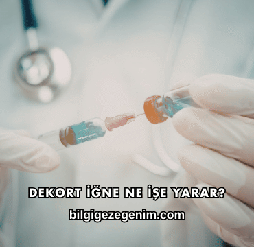 Dekort İğne Ne İşe Yarar?