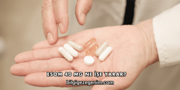 Esom 40 Mg Ne İşe Yarar?