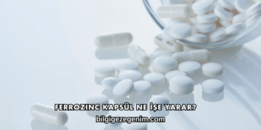 Ferrozinc Kapsül Ne İşe Yarar?