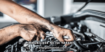 Immobilizer Ne İşe Yarar?