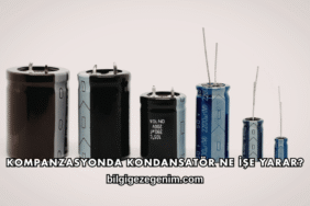 Kompanzasyonda Kondansatör Ne İşe Yarar?