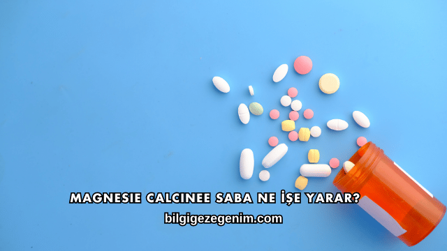 Magnesie Calcinee Saba Ne İşe Yarar?