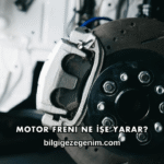 Motor Freni Ne İşe Yarar?