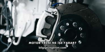 Motor Freni Ne İşe Yarar?