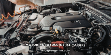 Motor Koruyucu Ne İşe Yarar?