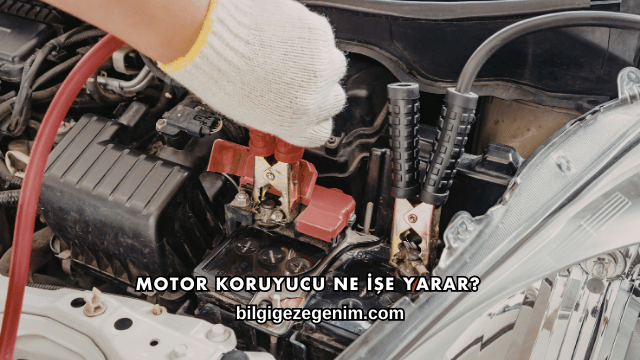 Motor Koruyucu Ne İşe Yarar?