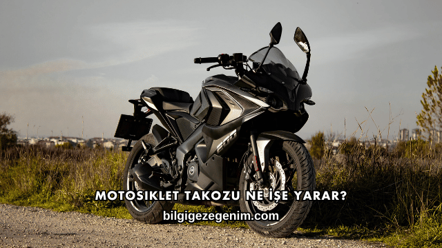 Motosiklet Takozu Ne İşe Yarar?