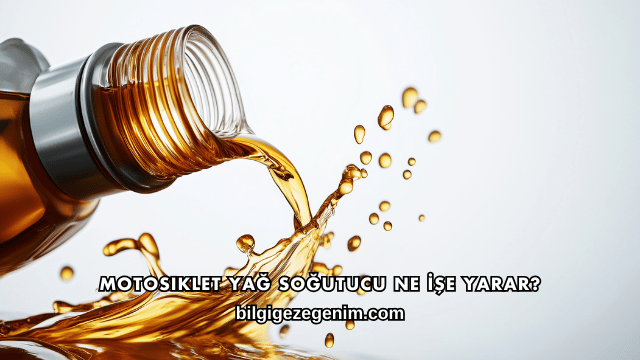 Motosiklet Yağ Soğutucu Ne İşe Yarar?