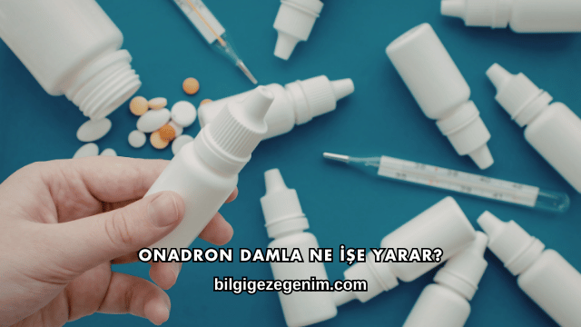 Onadron Damla Ne İşe Yarar?
